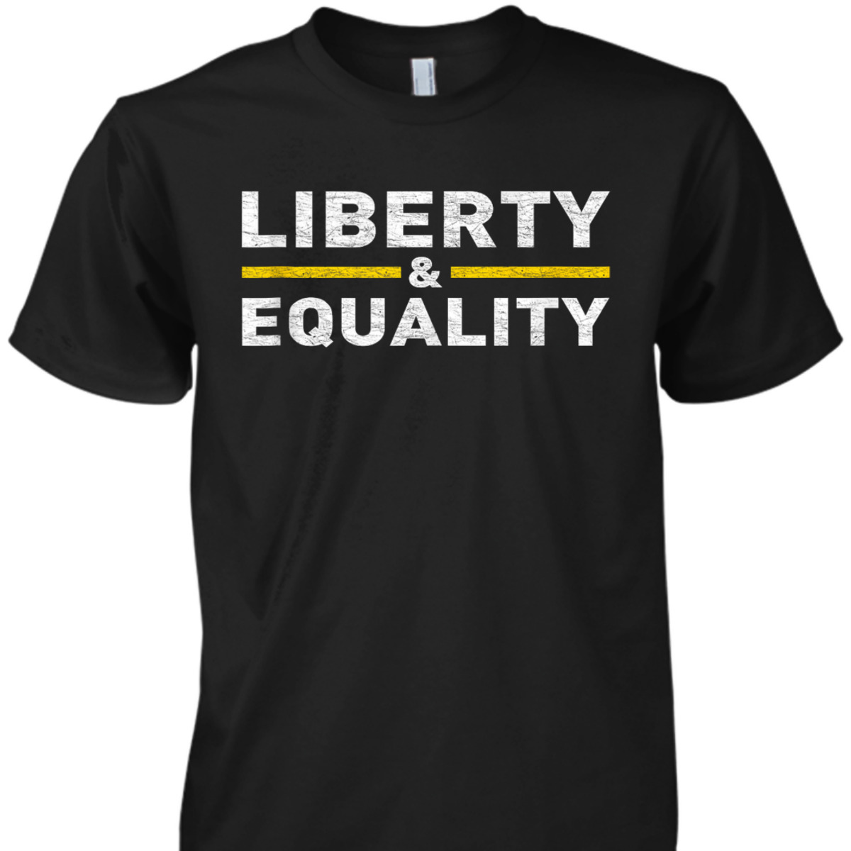 Liberty And Equality True Supporters Of Liberty And Equality T-Shirt Liberty And Equality True Supporters Of Liberty And Equality T-Shirt