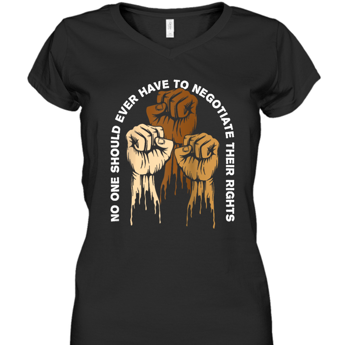No One Should Ever Have To Negotiate Social Justice T-Shirt No One Should Ever Have To Negotiate Social Justice T-Shirt