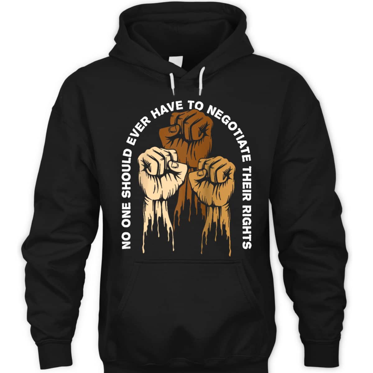 No One Should Ever Have To Negotiate Social Justice T-Shirt No One Should Ever Have To Negotiate Social Justice T-Shirt