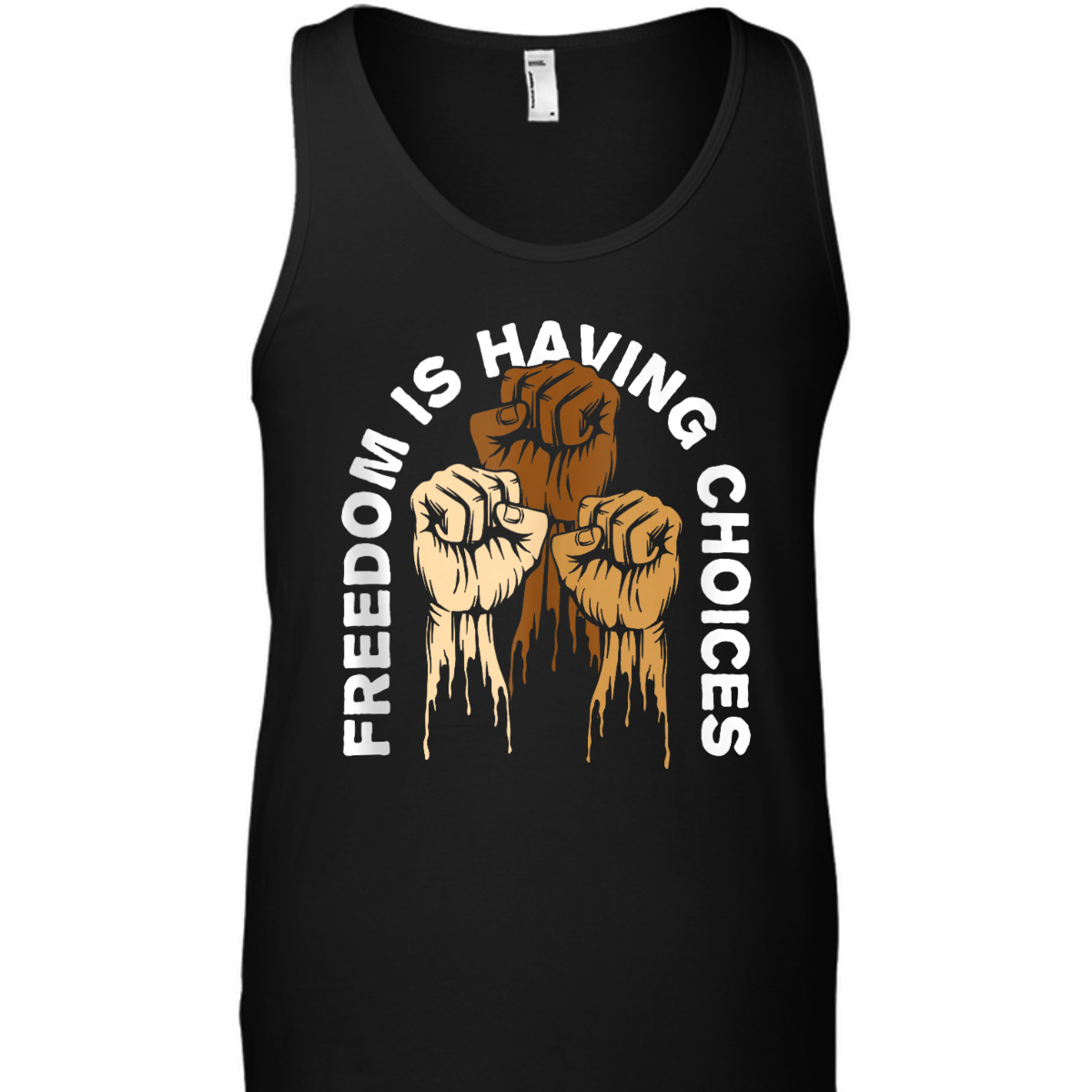 Freedom Is Having Choices Human Rights Social Justice T-Shirt