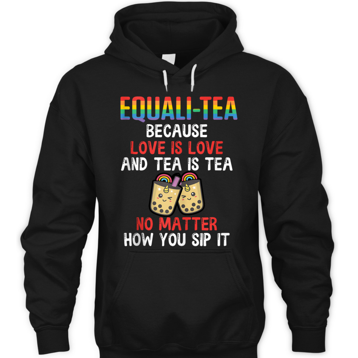 Equali-Tea Love Is Love Tea Is Tea No Matter How You Sip It T-Shirt