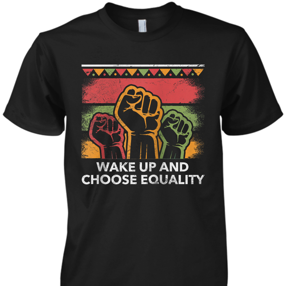 Wake Up And Choose Equality Human Rights Social Justice T-Shirt