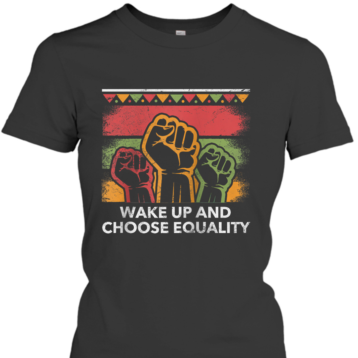 Wake Up And Choose Equality Human Rights Social Justice T-Shirt