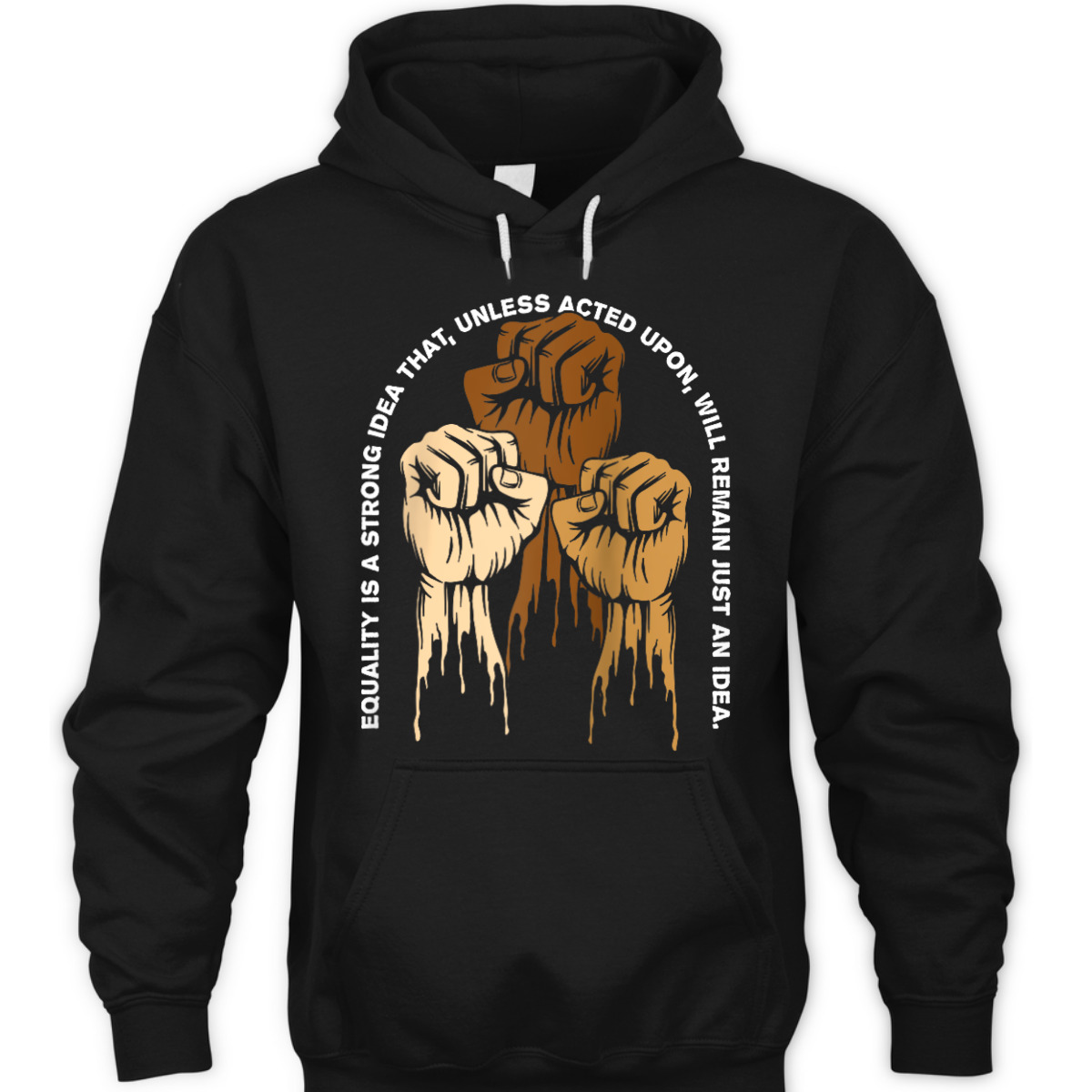 Equality Is A Strong Idea That Anti Racist Gender Equality T-Shirt
