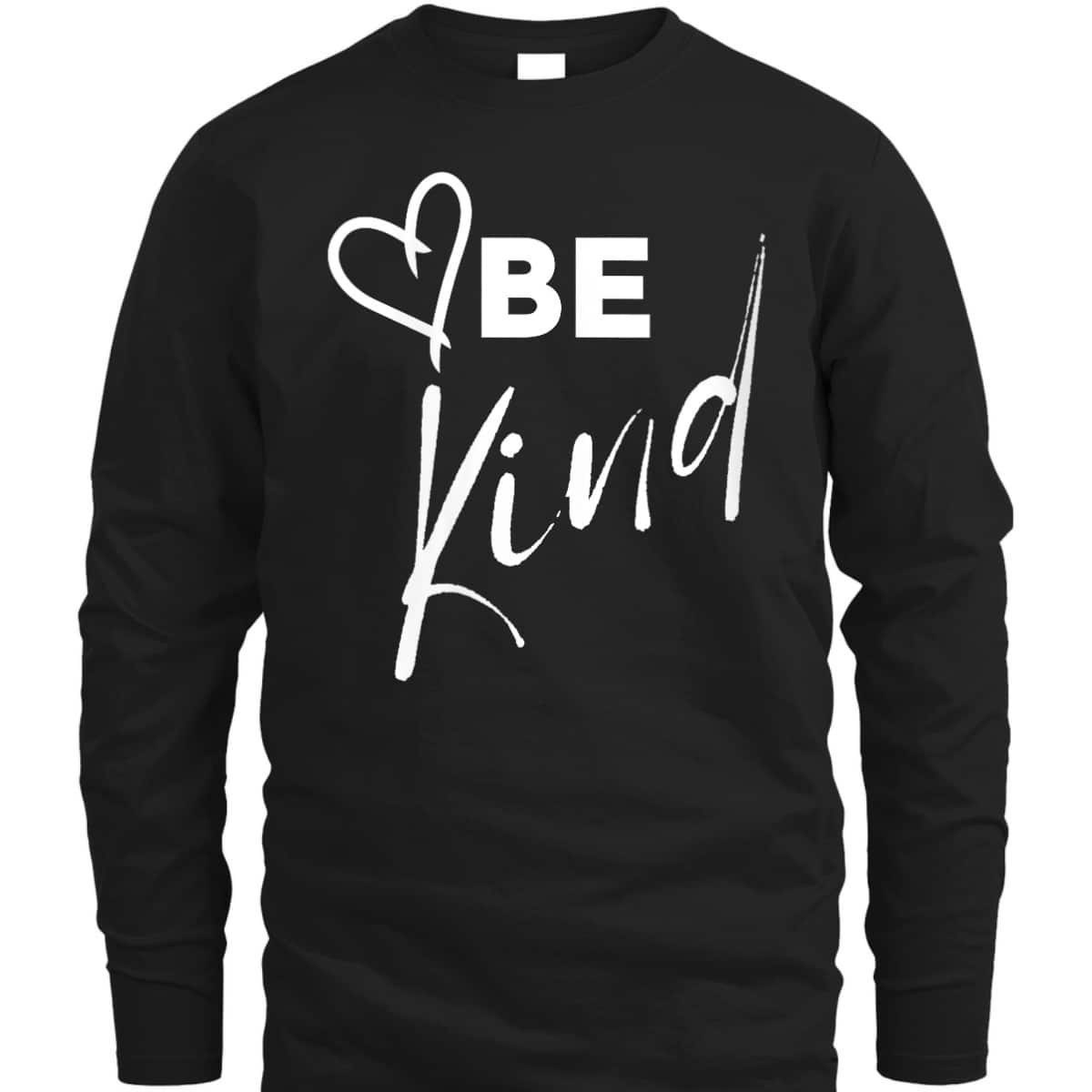 Womens Be Kind - Cool Inspirational Message Graphic TEXT T-Shirt Womens Be Kind - Cool Inspirational Message Graphic TEXT T-Shirt