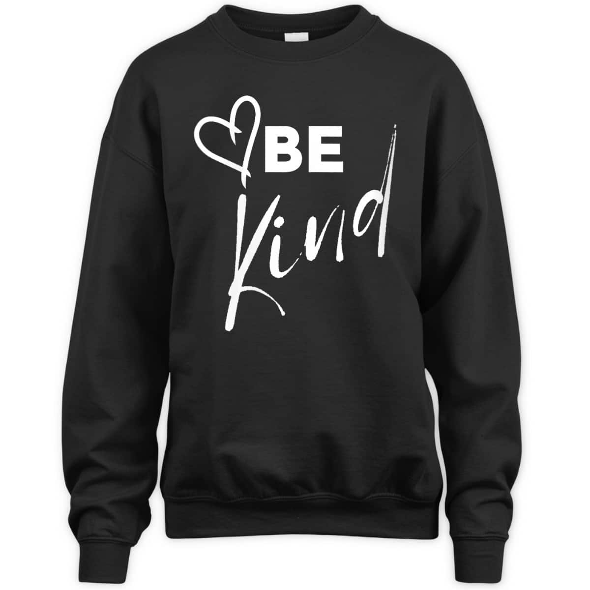 Womens Be Kind - Cool Inspirational Message Graphic TEXT T-Shirt Womens Be Kind - Cool Inspirational Message Graphic TEXT T-Shirt