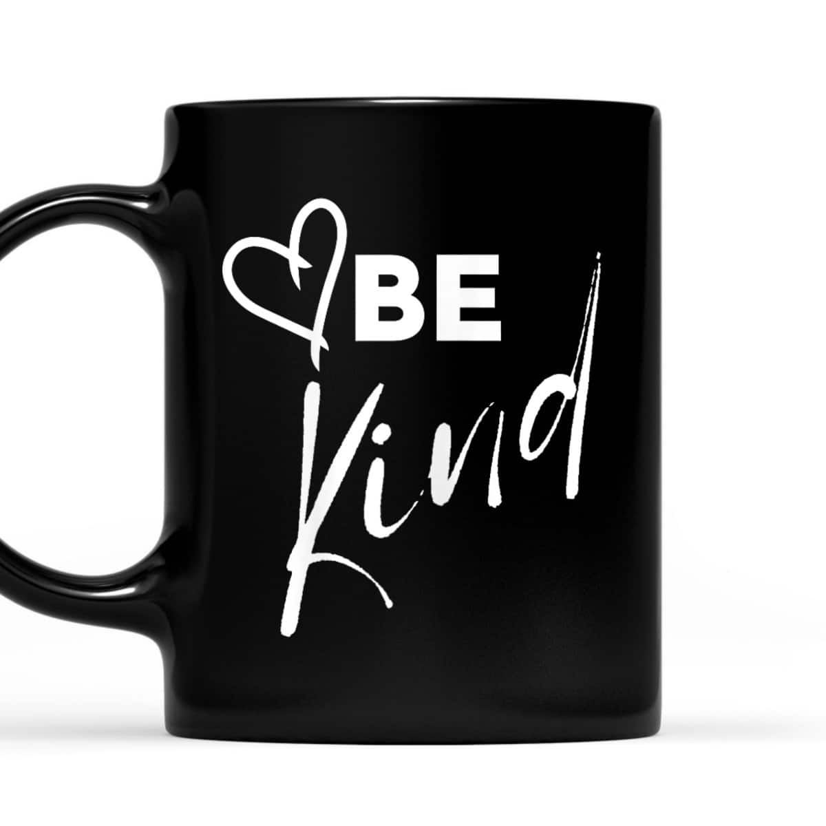 Be Kind - Cool Inspirational Message Graphic TEXT T-Shirt Be Kind - Cool Inspirational Message Graphic TEXT T-Shirt