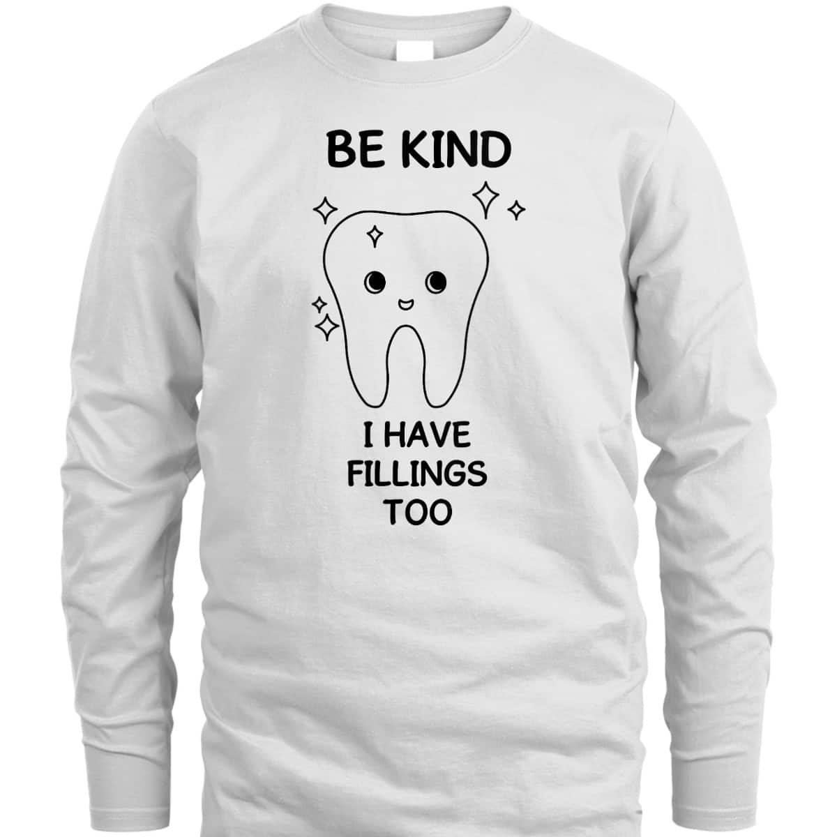 Womens Funny Dental Humor Be Kind Quotes For Orthodontist T-Shirt Womens Funny Dental Humor Be Kind Quotes For Orthodontist T-Shirt
