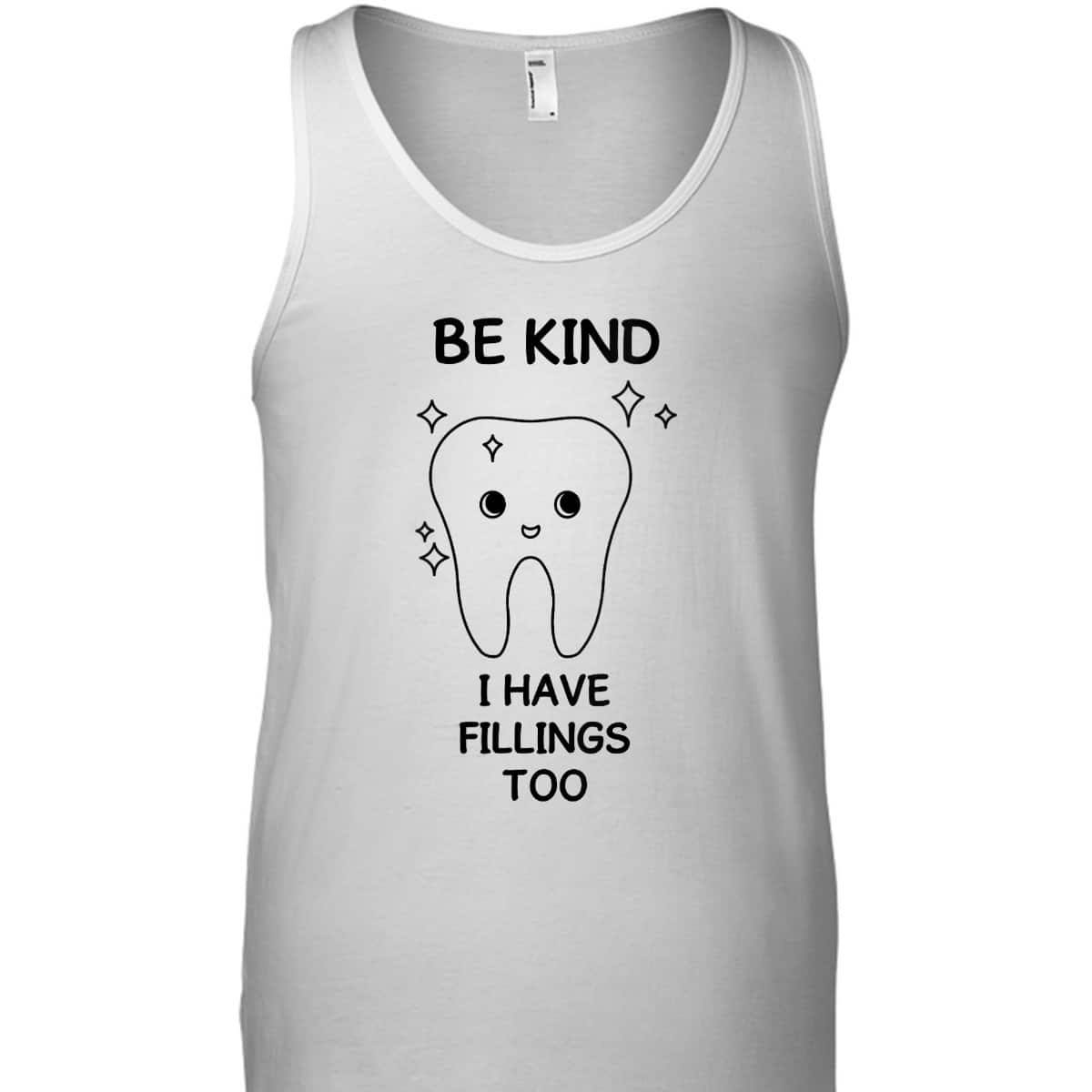 Womens Funny Dental Humor Be Kind Quotes For Orthodontist T-Shirt Womens Funny Dental Humor Be Kind Quotes For Orthodontist T-Shirt