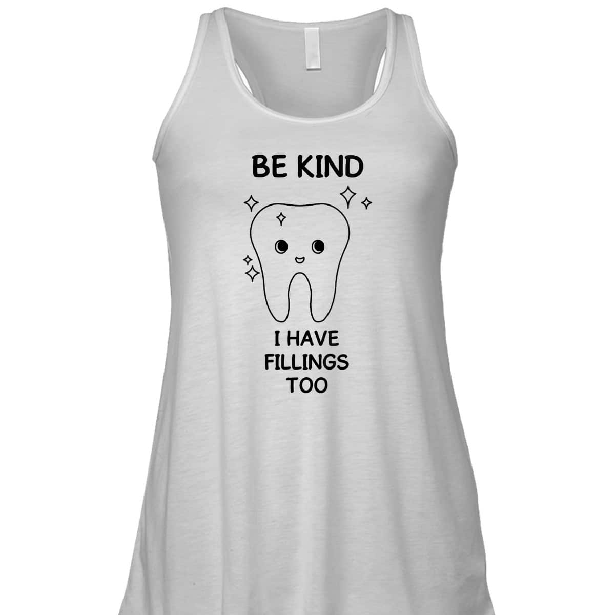 Womens Funny Dental Humor Be Kind Quotes For Orthodontist T-Shirt