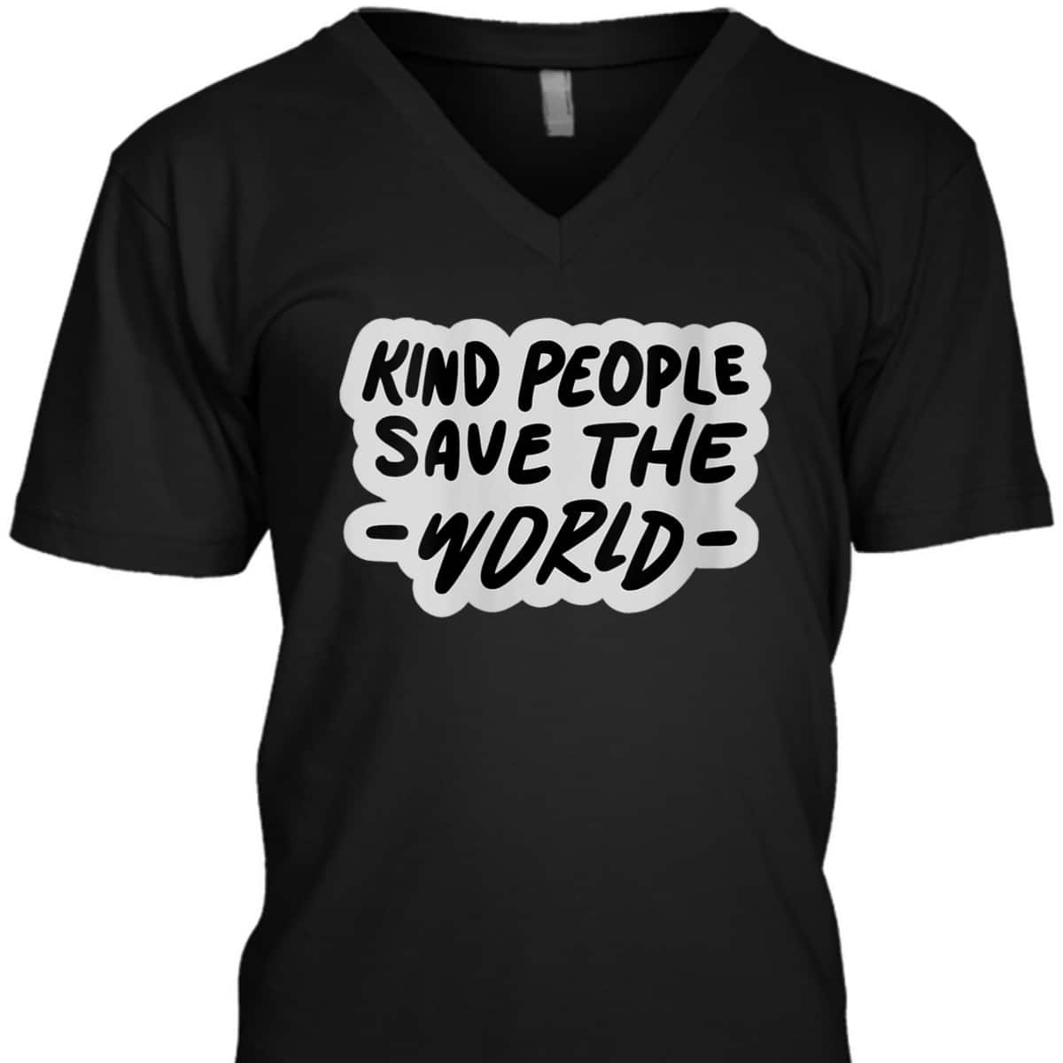 Womens Kind People Save The World Be Kind Positive Happiness T-Shirt