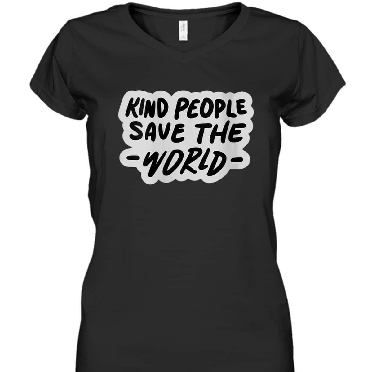 Womens Kind People Save The World Be Kind Positive Happiness T-Shirt Womens Kind People Save The World Be Kind Positive Happiness T-Shirt