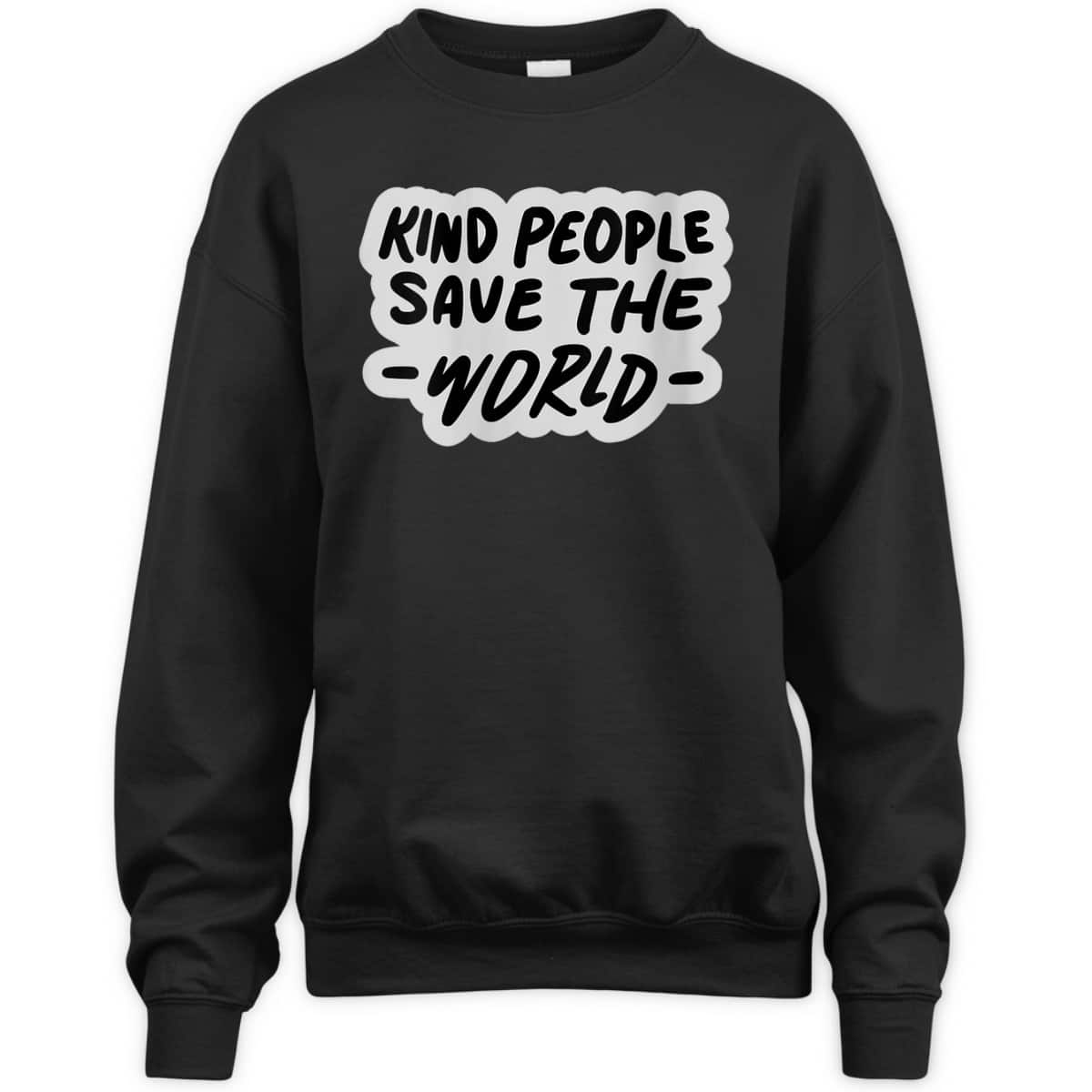 Womens Kind People Save The World Be Kind Positive Happiness T-Shirt
