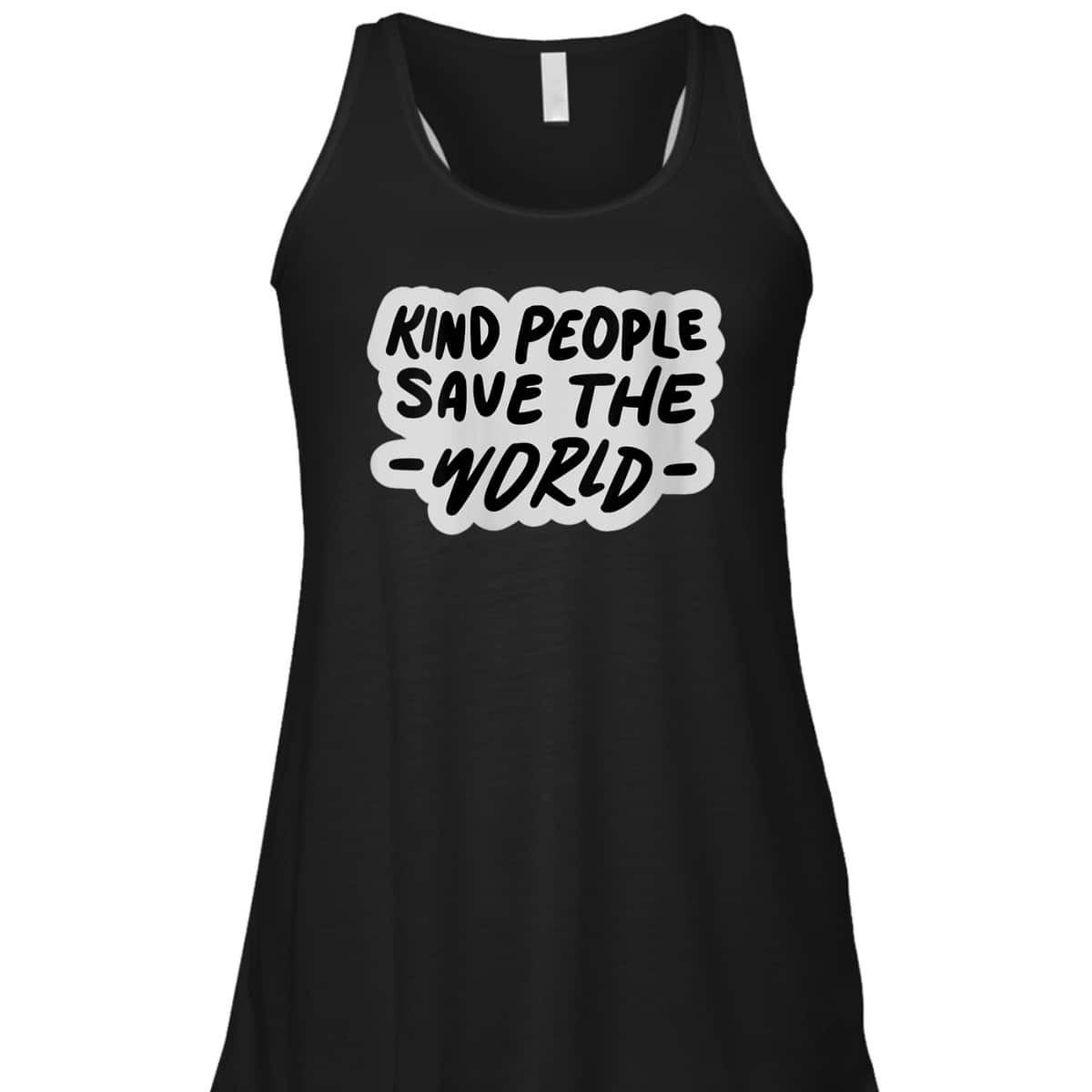 Womens Kind People Save The World Be Kind Positive Happiness T-Shirt