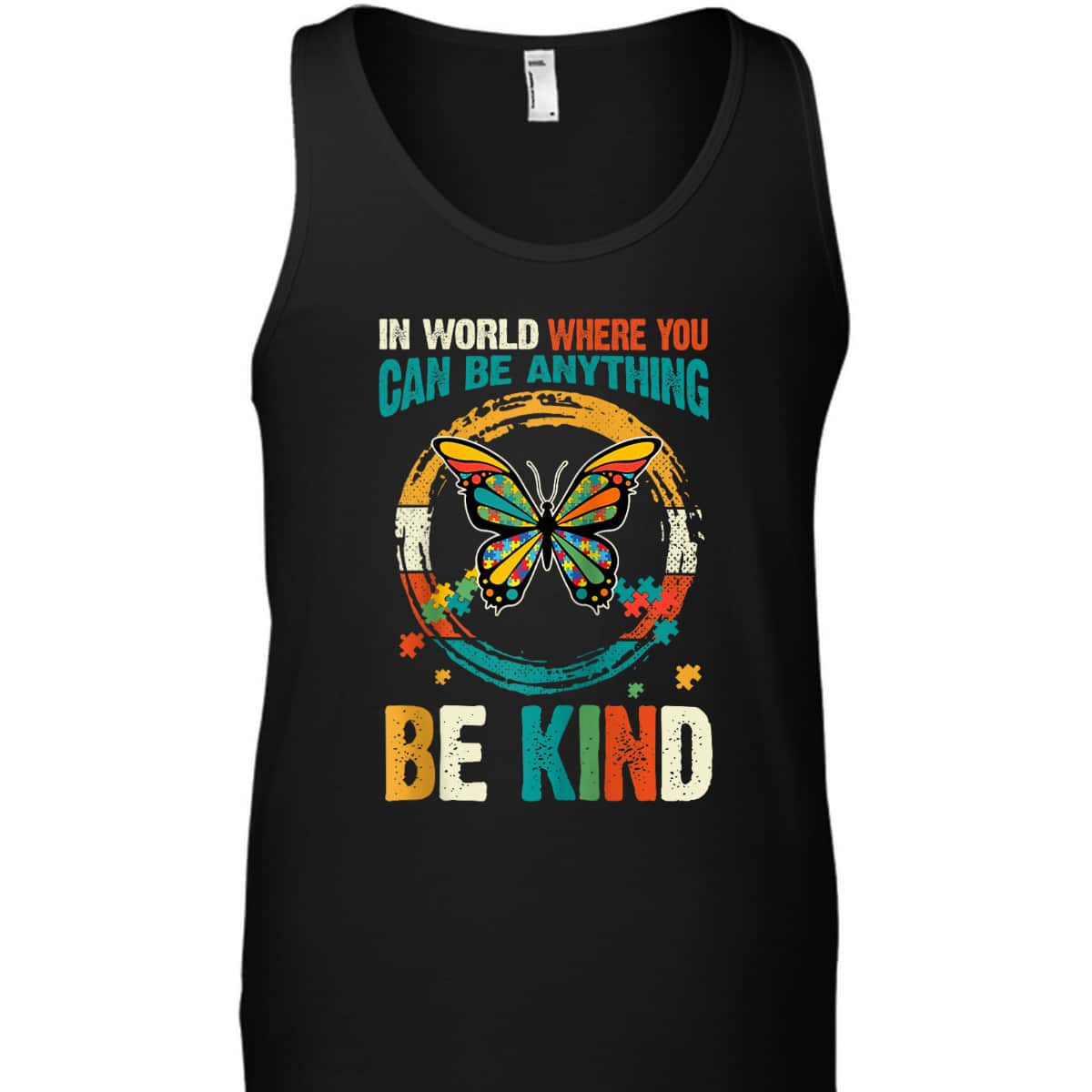 In A World Where You Can Be Anything Be Kind Funny T-Shirt In A World Where You Can Be Anything Be Kind Funny T-Shirt
