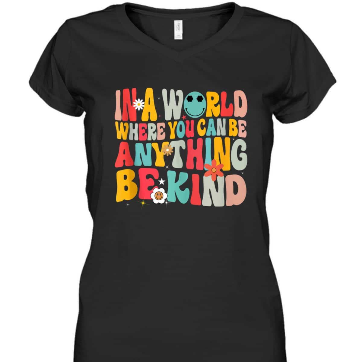 In A World Where You Can Be Anything Be Kind T-Shirt