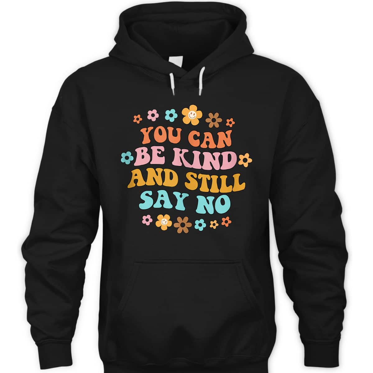 You Can Be Kind & Still Say No Inspired Kindness Positive T-Shirt You Can Be Kind & Still Say No Inspired Kindness Positive T-Shirt