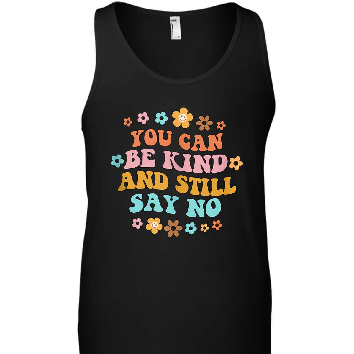 You Can Be Kind & Still Say No Inspired Kindness Positive T-Shirt You Can Be Kind & Still Say No Inspired Kindness Positive T-Shirt