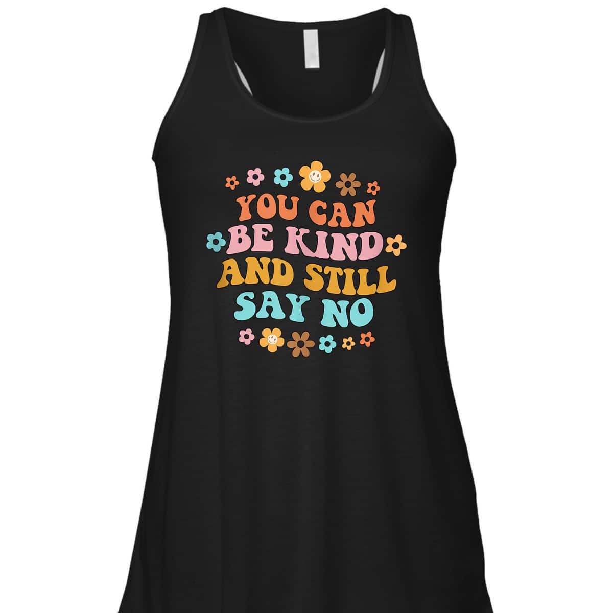 You Can Be Kind & Still Say No Inspired Kindness Positive T-Shirt