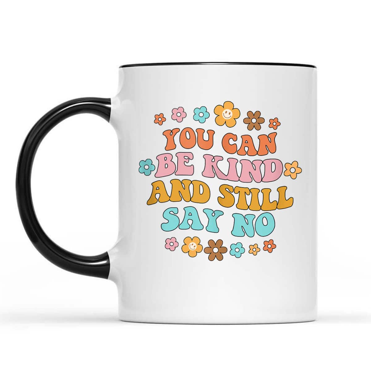 You Can Be Kind & Still Say No Inspired Kindness Positive T-Shirt