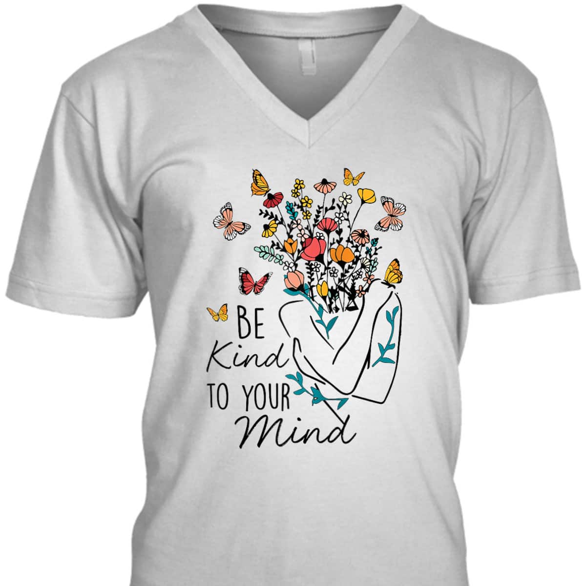 Women Be Kind To Your Mind Flower Mental Health Awareness T-Shirt Women Be Kind To Your Mind Flower Mental Health Awareness T-Shirt