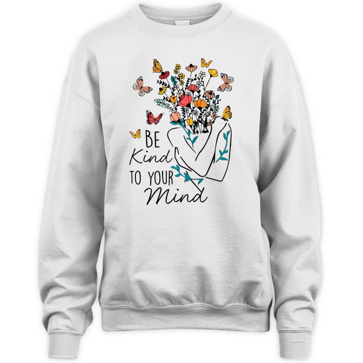 Women Be Kind To Your Mind Flower Mental Health Awareness T-Shirt Women Be Kind To Your Mind Flower Mental Health Awareness T-Shirt