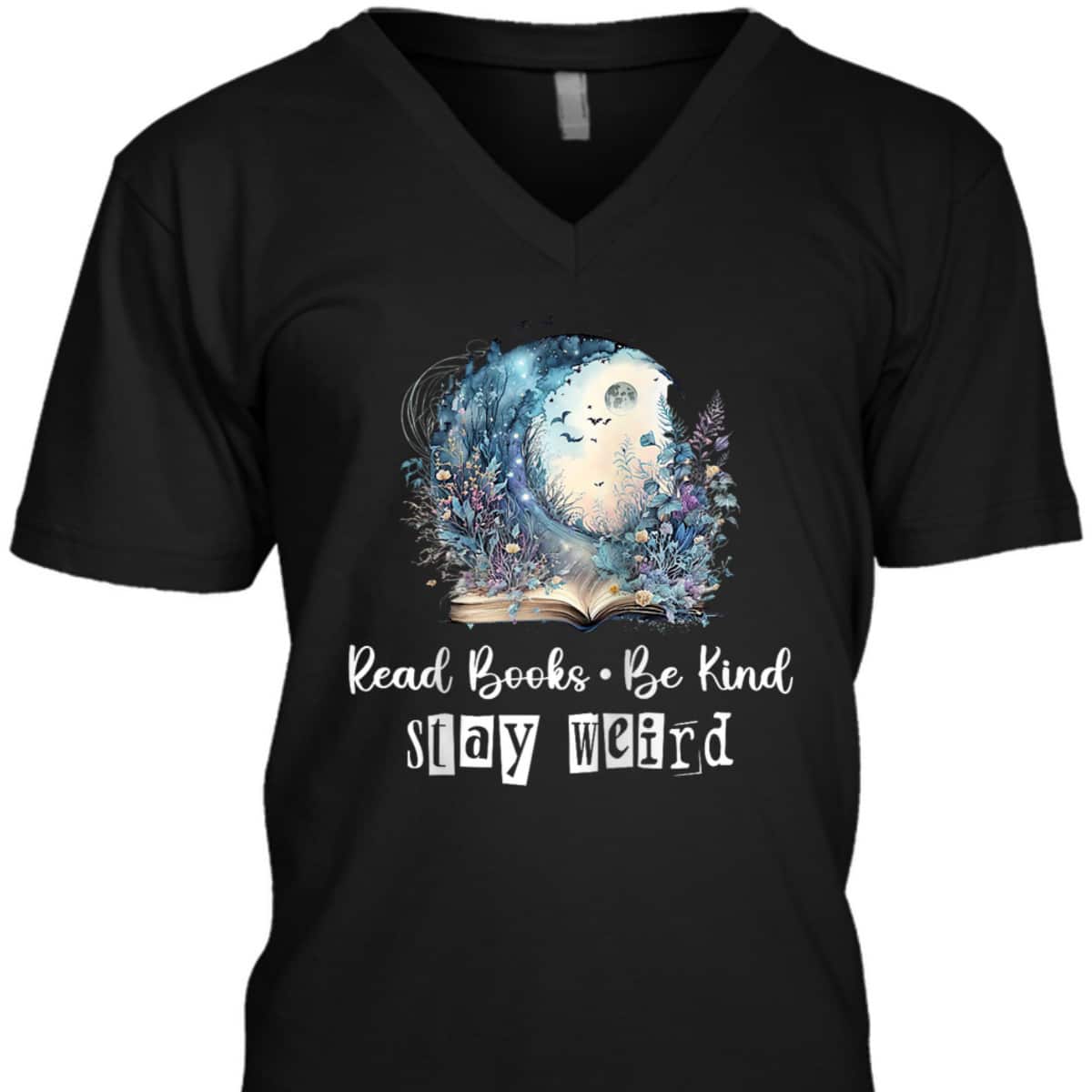 Read Books Stay Weird, Read Books Be Kind Stay Weird T-Shirt