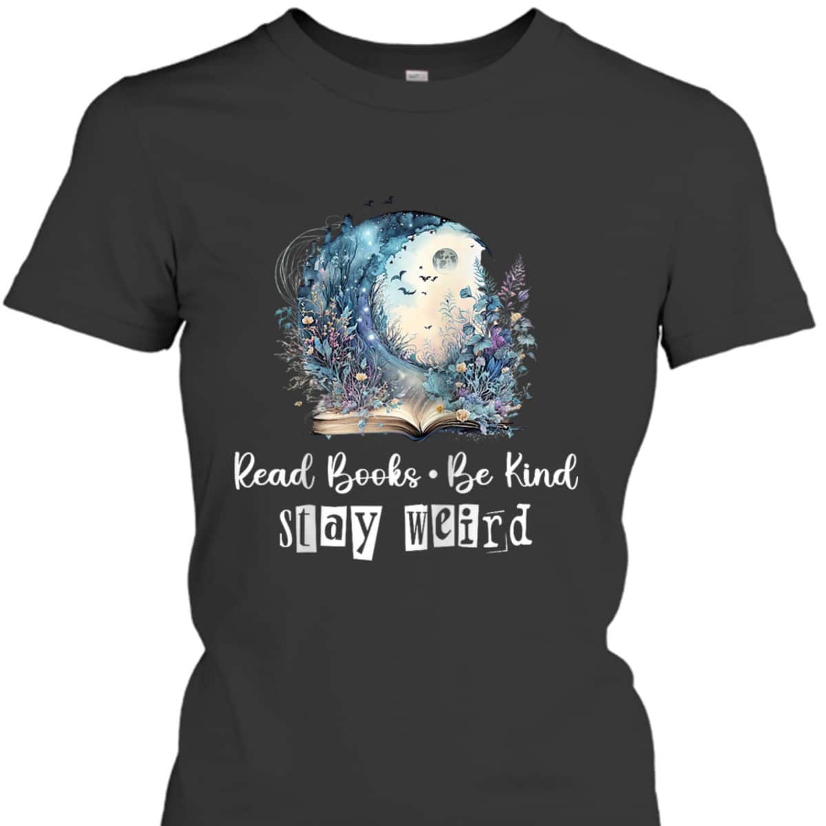 Read Books Stay Weird, Read Books Be Kind Stay Weird T-Shirt
