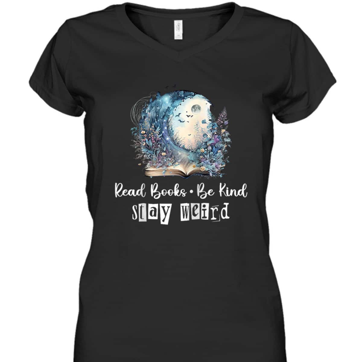 Read Books Stay Weird, Read Books Be Kind Stay Weird T-Shirt Read Books Stay Weird, Read Books Be Kind Stay Weird T-Shirt