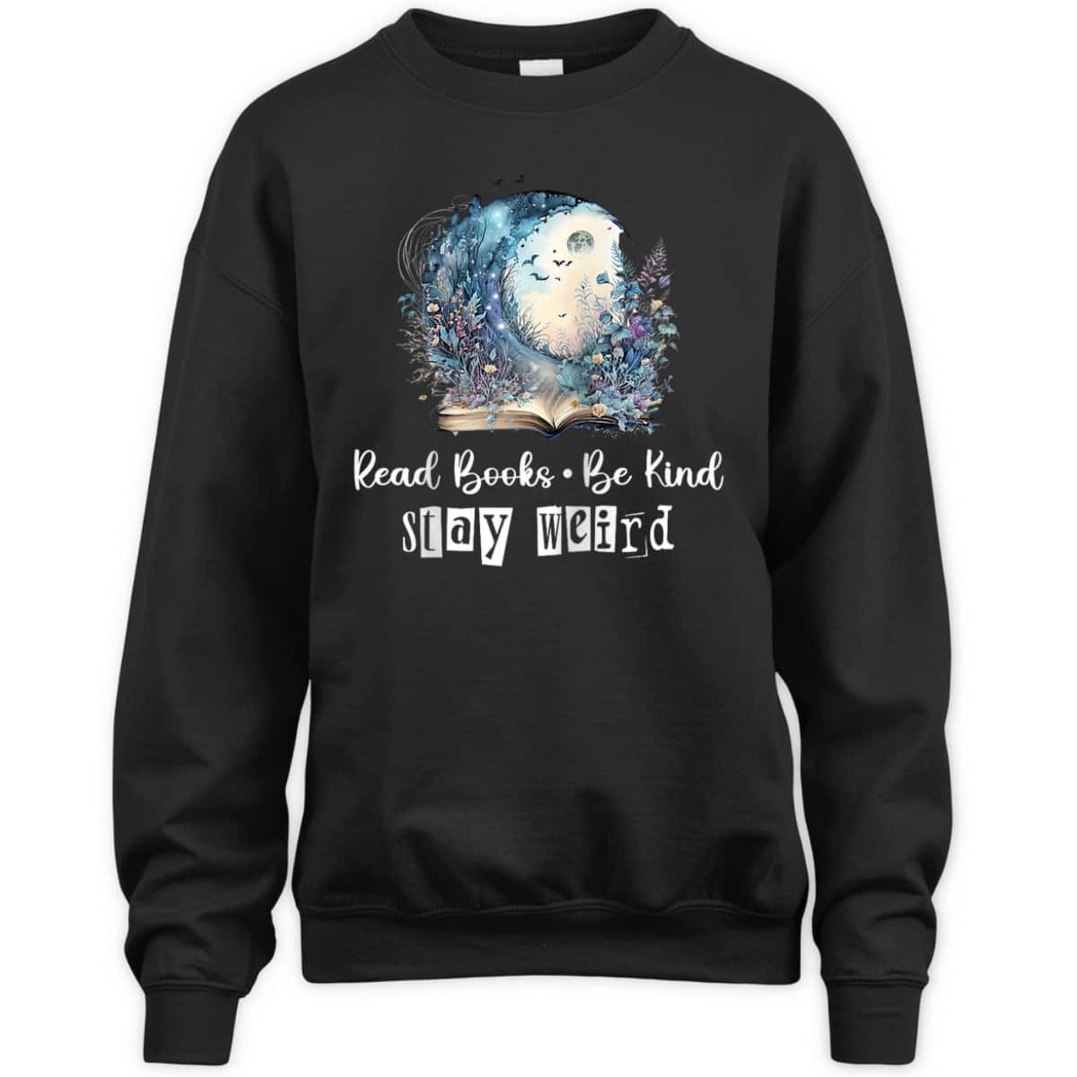 Read Books Stay Weird, Read Books Be Kind Stay Weird T-Shirt