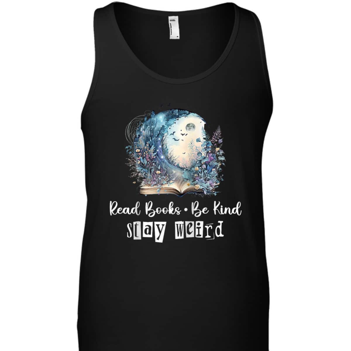 Read Books Stay Weird, Read Books Be Kind Stay Weird T-Shirt Read Books Stay Weird, Read Books Be Kind Stay Weird T-Shirt
