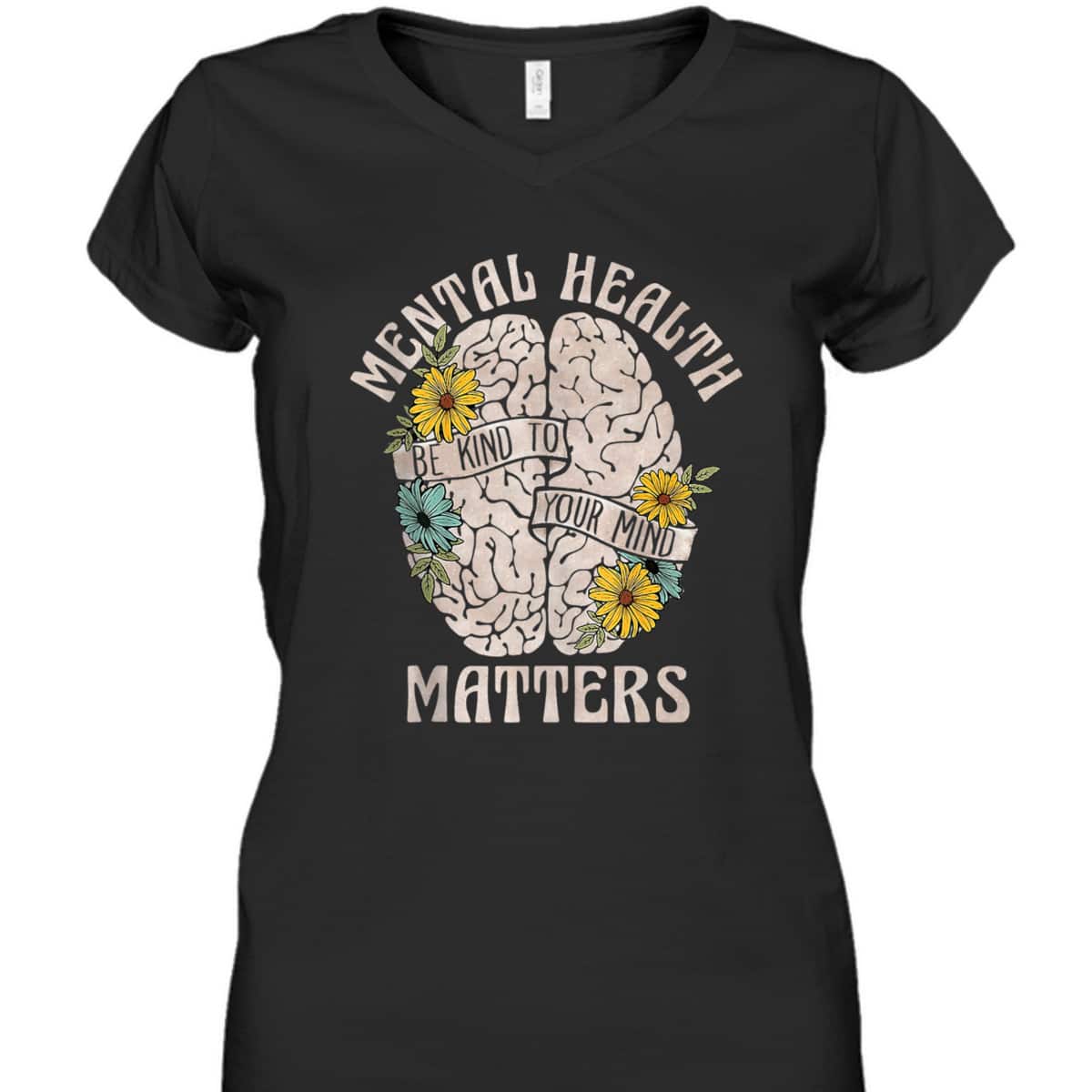 Mental Health Matters Be Kind To Your Mind Mental Awareness T-Shirt