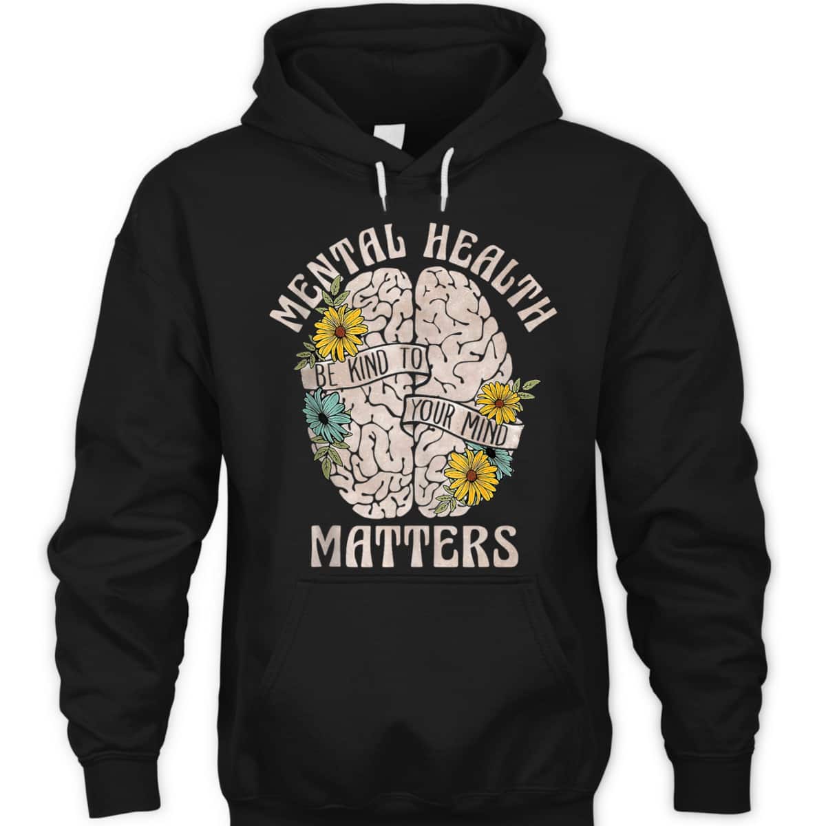 Mental Health Matters Be Kind To Your Mind Mental Awareness T-Shirt Mental Health Matters Be Kind To Your Mind Mental Awareness T-Shirt