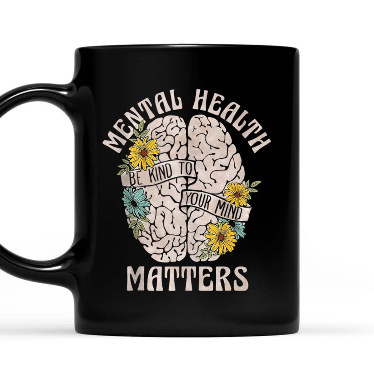 Mental Health Matters Be Kind To Your Mind Mental Awareness T-Shirt Mental Health Matters Be Kind To Your Mind Mental Awareness T-Shirt