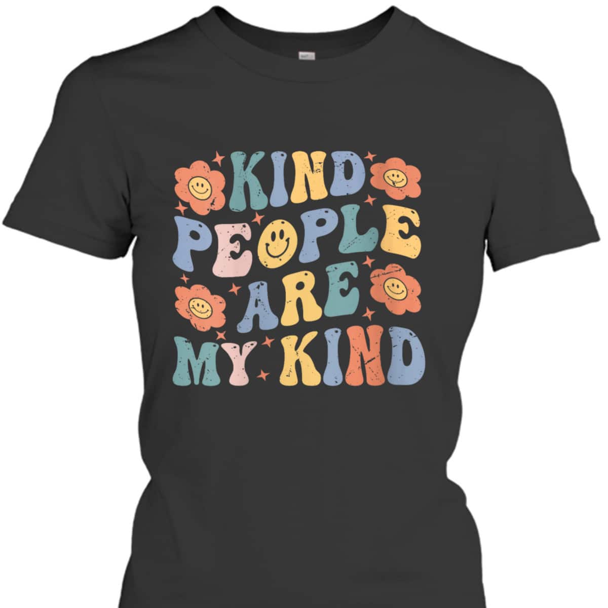 Womens Kind People Are My Kind - Kindness - Love - Funny - Be Kind T-Shirt Womens Kind People Are My Kind - Kindness - Love - Funny - Be Kind T-Shirt