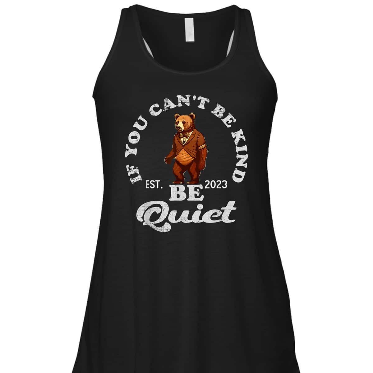If You Can't Be Kind Be Quiet Funny Sarcastic Kindness Quote T-Shirt