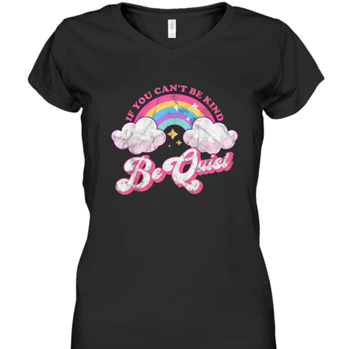 If You Can't Be Kind Be Quiet Cute Sarcastic Kindness T-Shirt