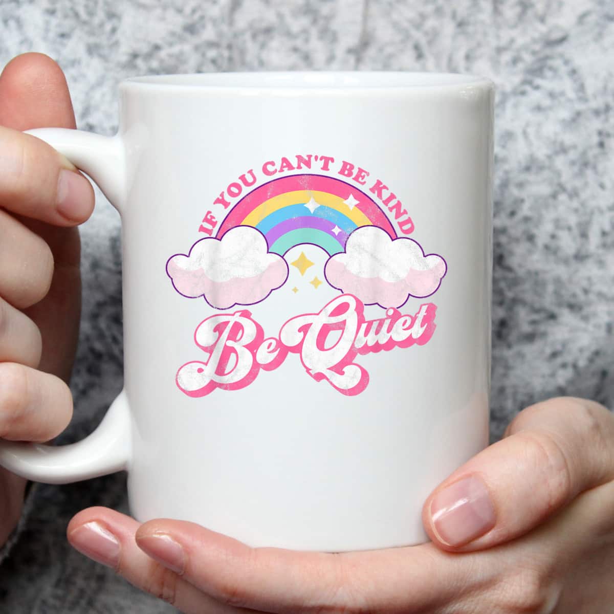 If You Can't Be Kind Be Quiet Cute Sarcastic Kindness T-Shirt If You Can't Be Kind Be Quiet Cute Sarcastic Kindness T-Shirt