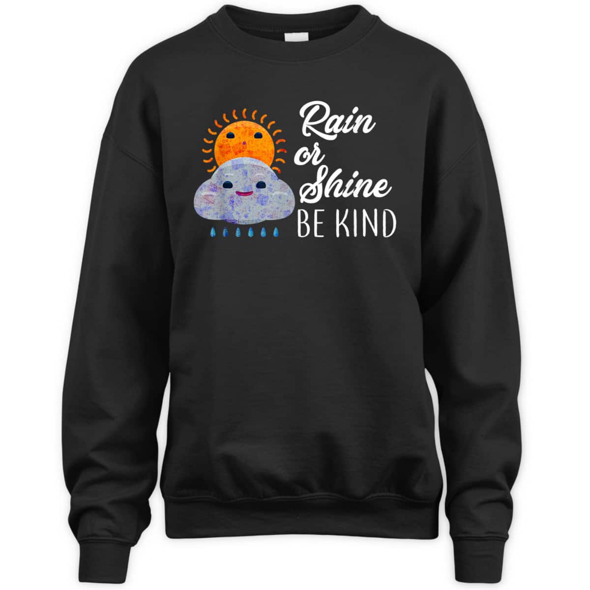Peace Love Be Kind Rain Or Shine Anti Bullying T-Shirt Peace Love Be Kind Rain Or Shine Anti Bullying T-Shirt
