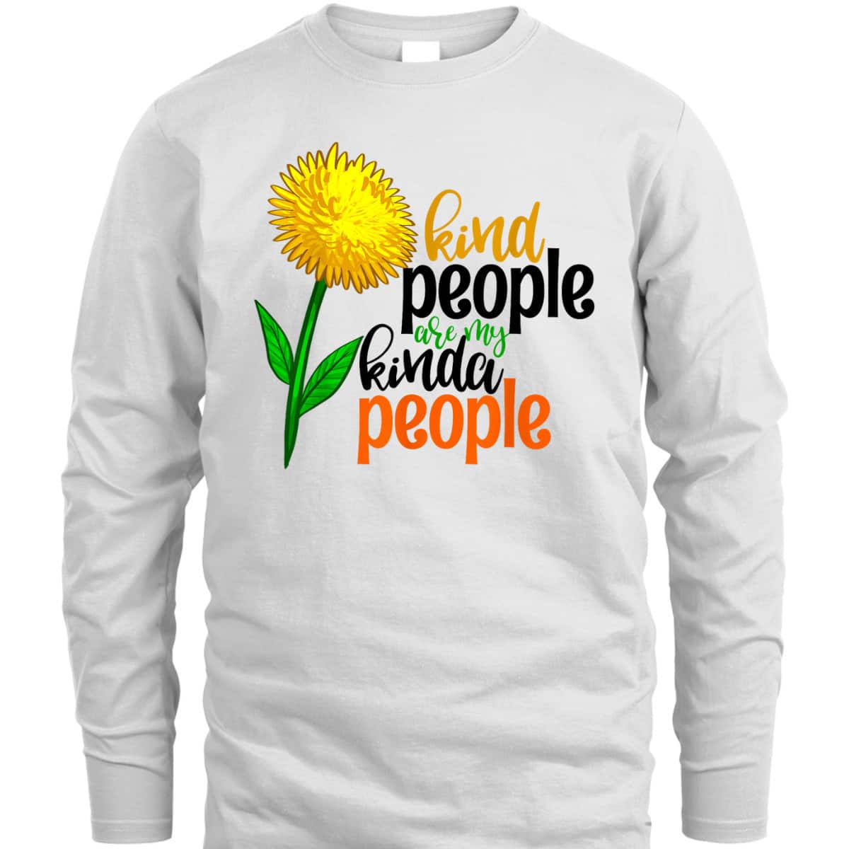Kind People Are My Kinda People Funny Women Unique Flowers T-Shirt Kind People Are My Kinda People Funny Women Unique Flowers T-Shirt