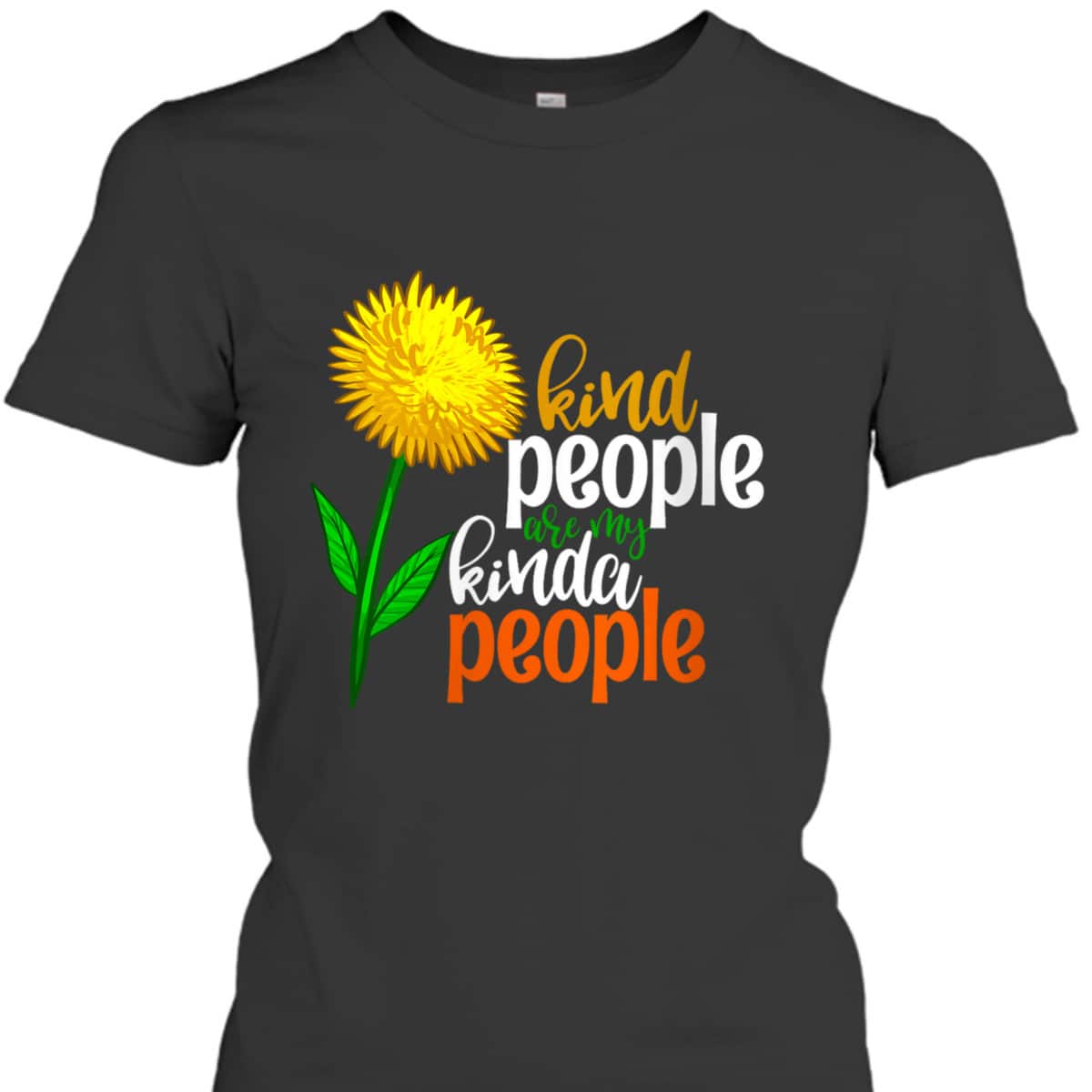 Womens Kind People Are My Kinda People Funny Women Unique Flowers T-Shirt