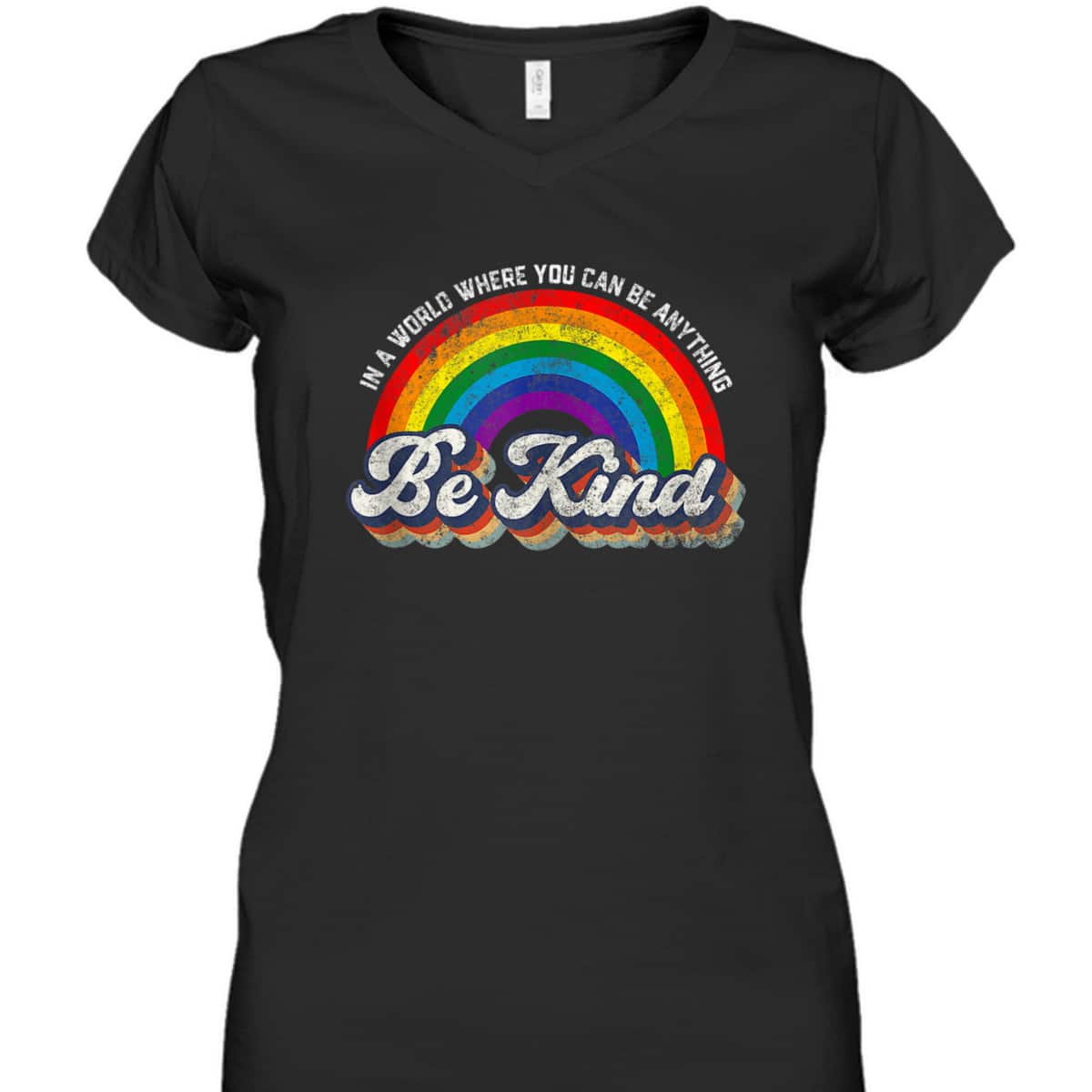 In A World Where You Can Be Anything Be Kind Gay Pride LGBT T-Shirt In A World Where You Can Be Anything Be Kind Gay Pride LGBT T-Shirt