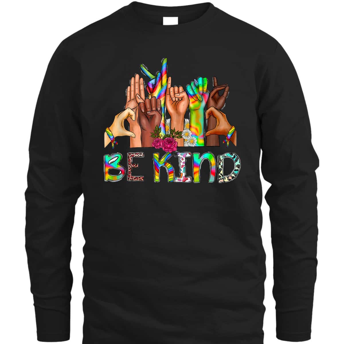 Be Kind Sign Language LGBT Anti-Racism Kindness Raise Hand T-Shirt Be Kind Sign Language LGBT Anti-Racism Kindness Raise Hand T-Shirt