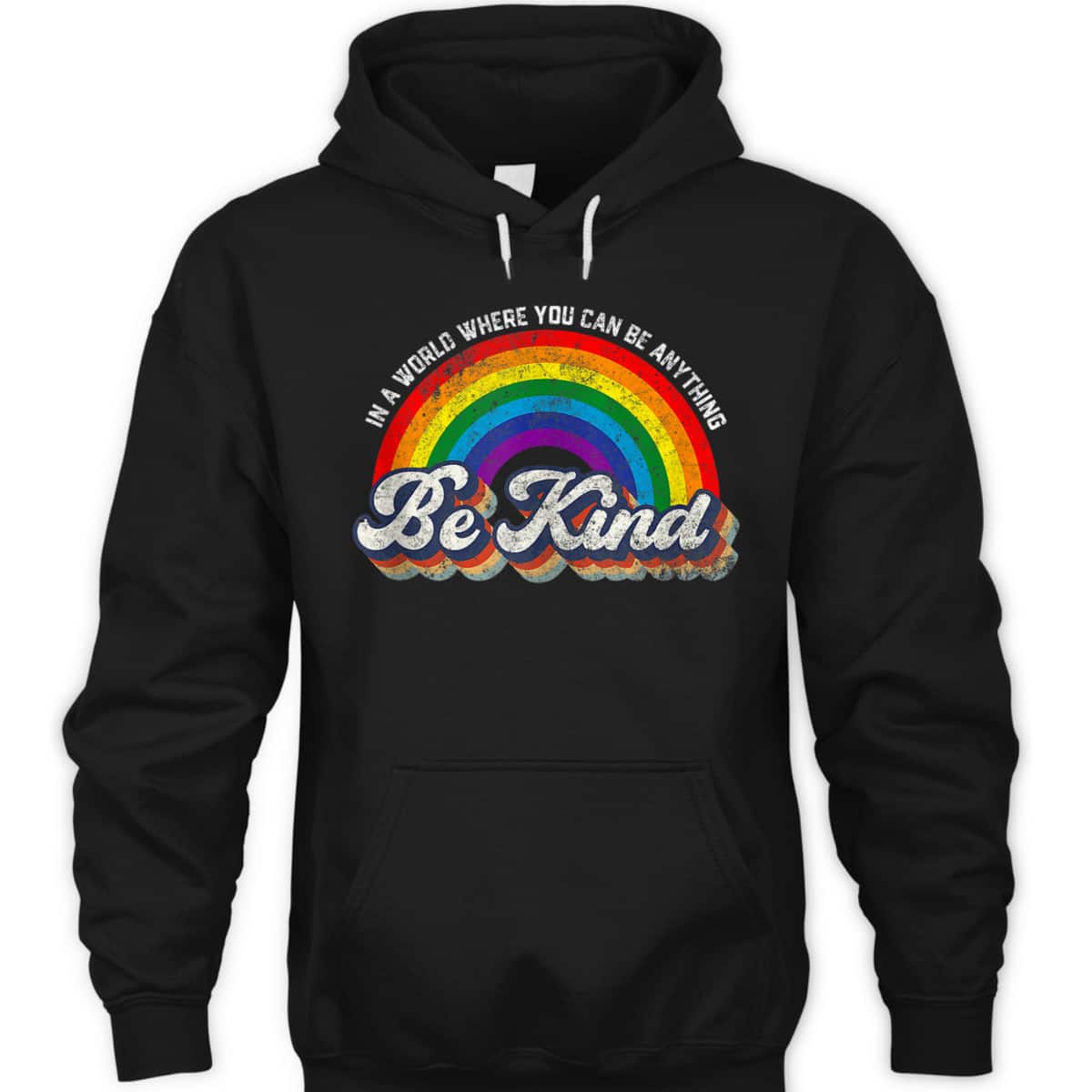 In A World Where You Can Be Anything Be Kind Gay Pride LGBT T-Shirt In A World Where You Can Be Anything Be Kind Gay Pride LGBT T-Shirt
