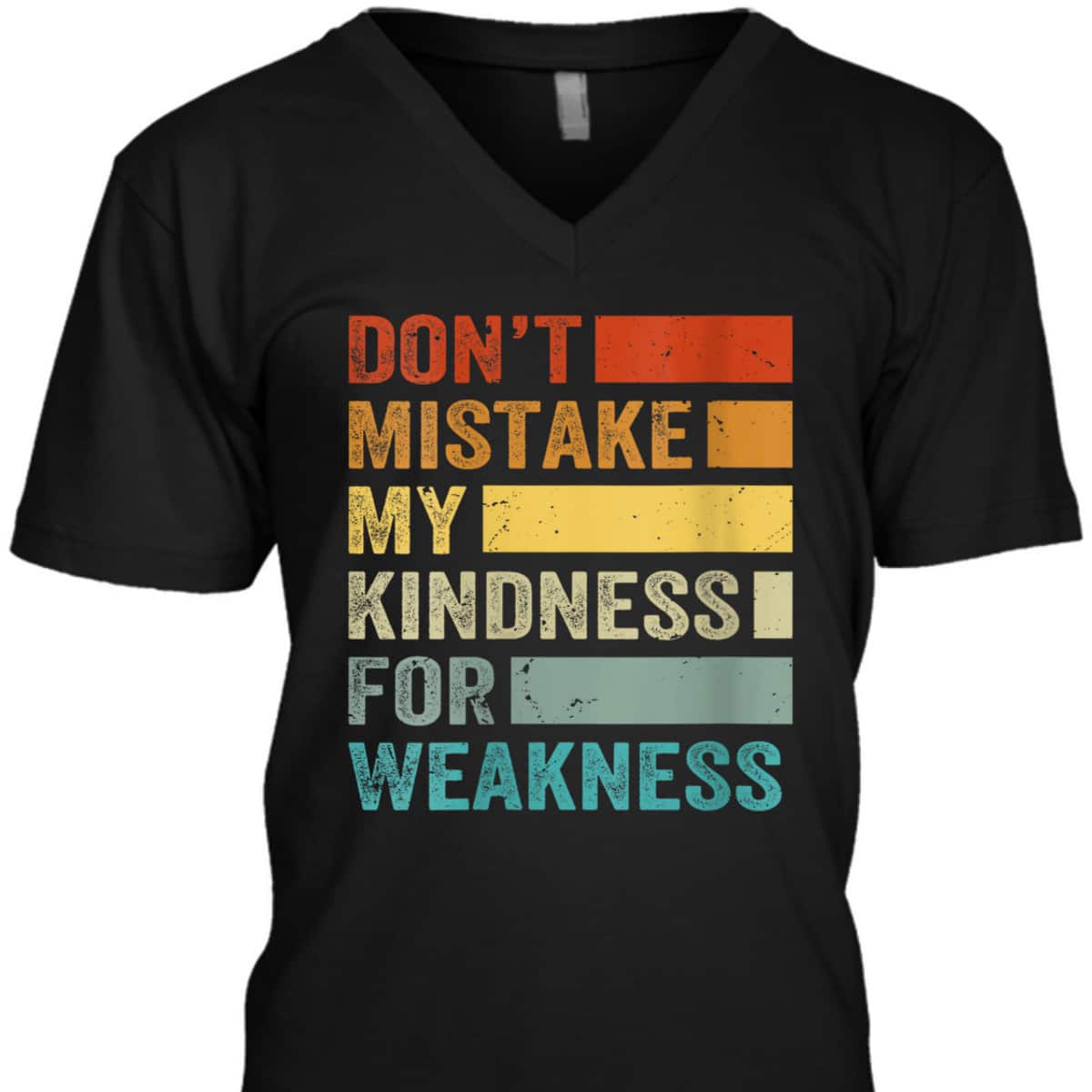 Womens Don&rsquo;t Mistake My Kindness For Weakness T-Shirt