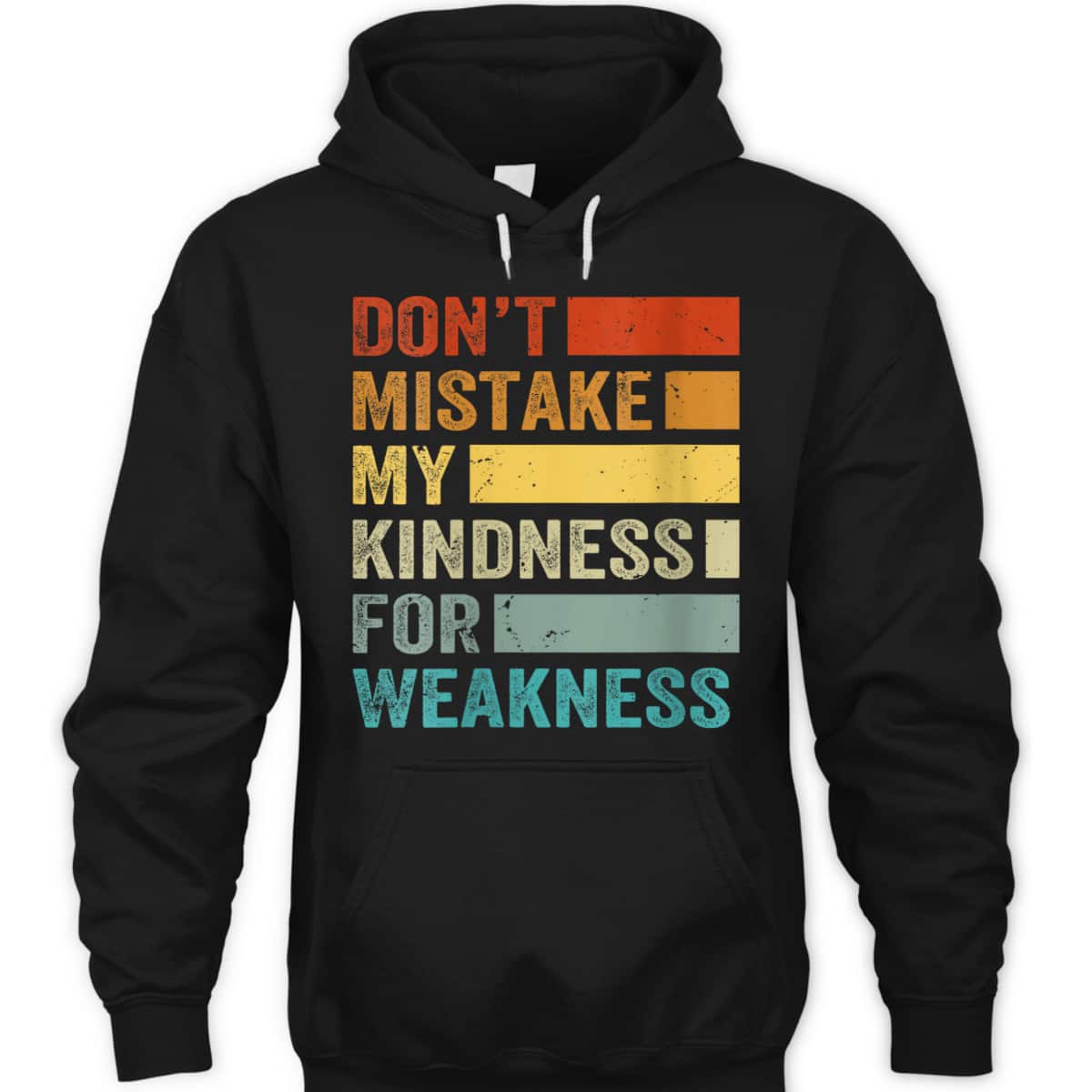 Womens Don’t Mistake My Kindness For Weakness T-Shirt Womens Don’t Mistake My Kindness For Weakness T-Shirt