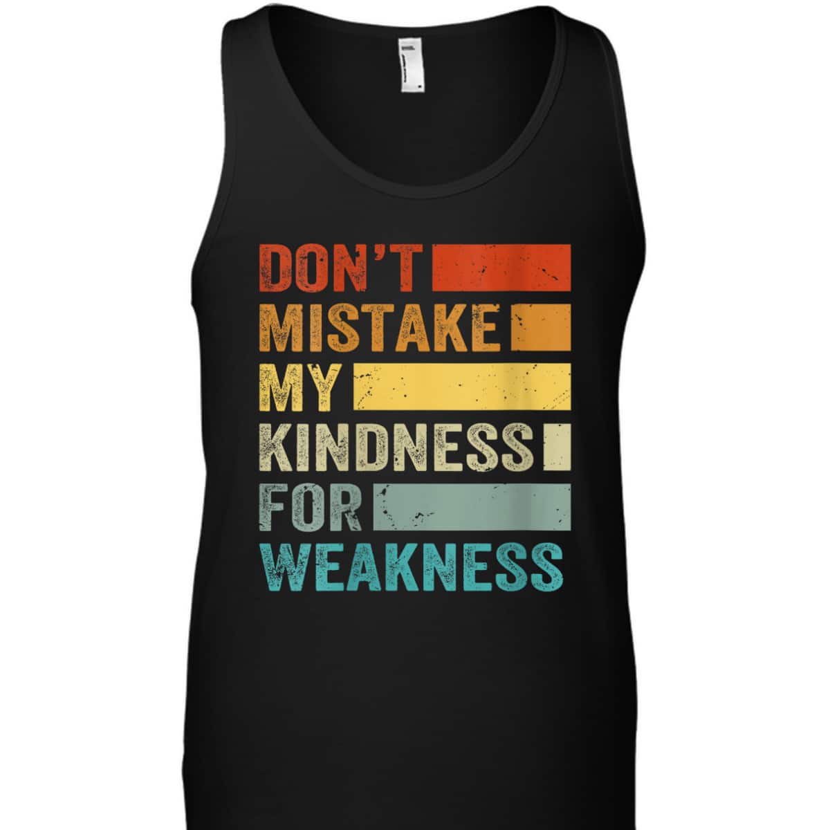 Womens Don&rsquo;t Mistake My Kindness For Weakness T-Shirt