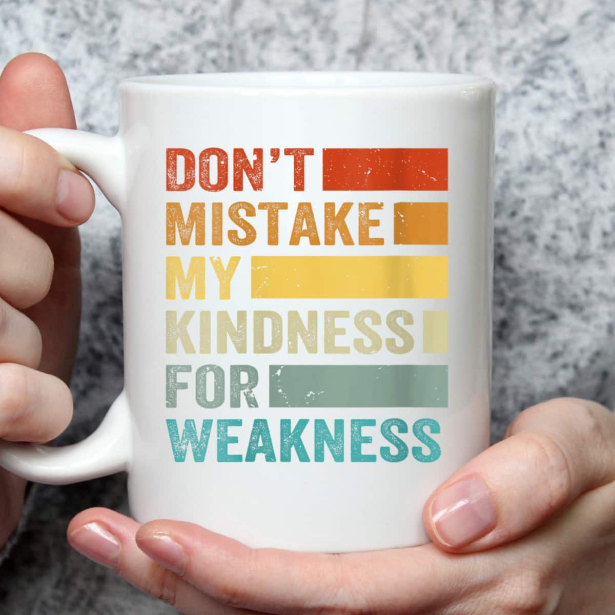 Womens Don’t Mistake My Kindness For Weakness T-Shirt Womens Don’t Mistake My Kindness For Weakness T-Shirt