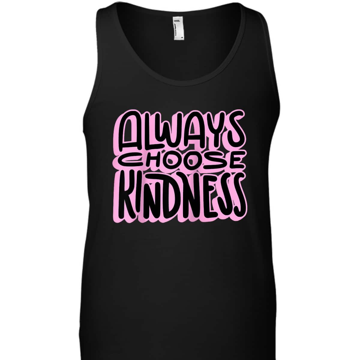 Always Choose Kindness Loving Be Kind Happiness Pink T-Shirt Always Choose Kindness Loving Be Kind Happiness Pink T-Shirt