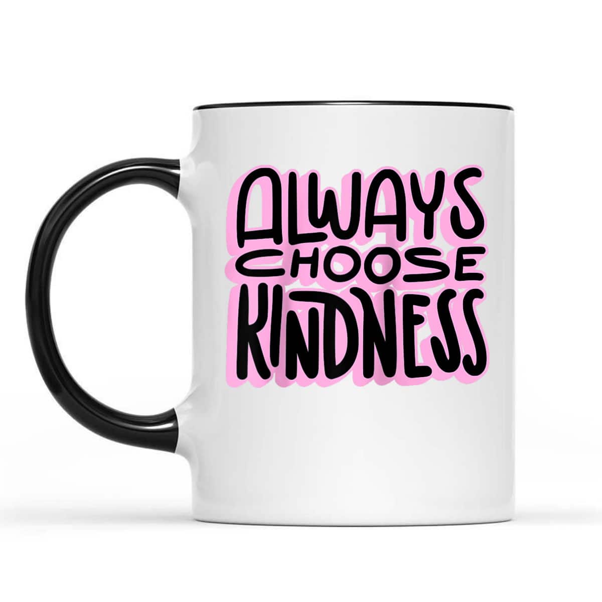 Always Choose Kindness Loving Be Kind Happiness Pink T-Shirt